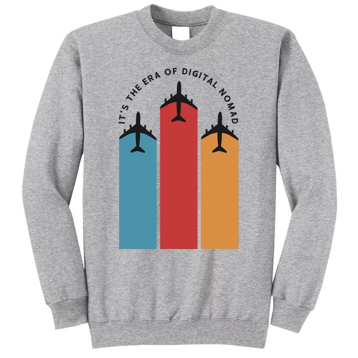 Its The Era Of Digital Nomad Tall Sweatshirt