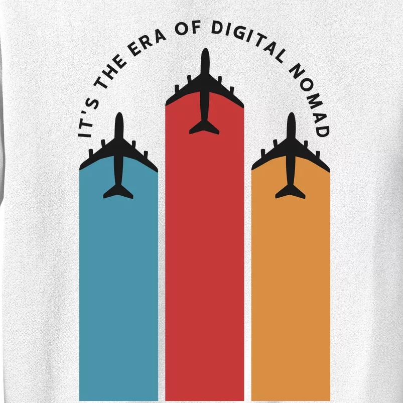 Its The Era Of Digital Nomad Sweatshirt