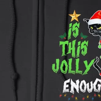 Is This Enough Jolly Grumpy Santa Cat Merry Christmas Full Zip Hoodie