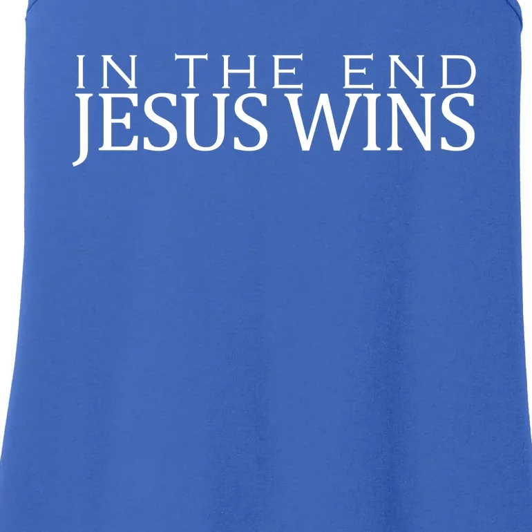 In The End Jesus Wins Christianity Ladies Essential Tank