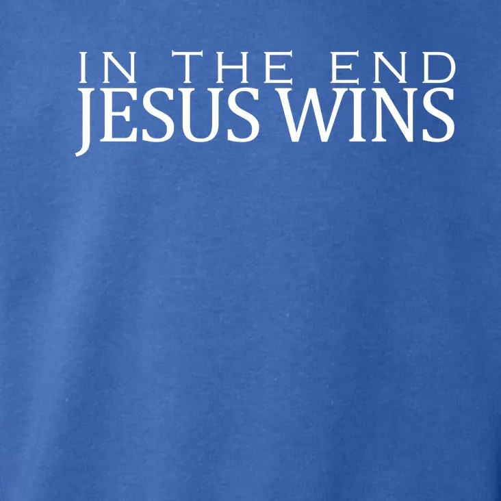 In The End Jesus Wins Christianity Toddler Hoodie