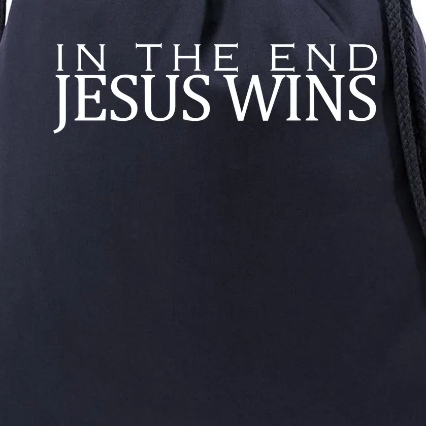 In The End Jesus Wins Christianity Drawstring Bag