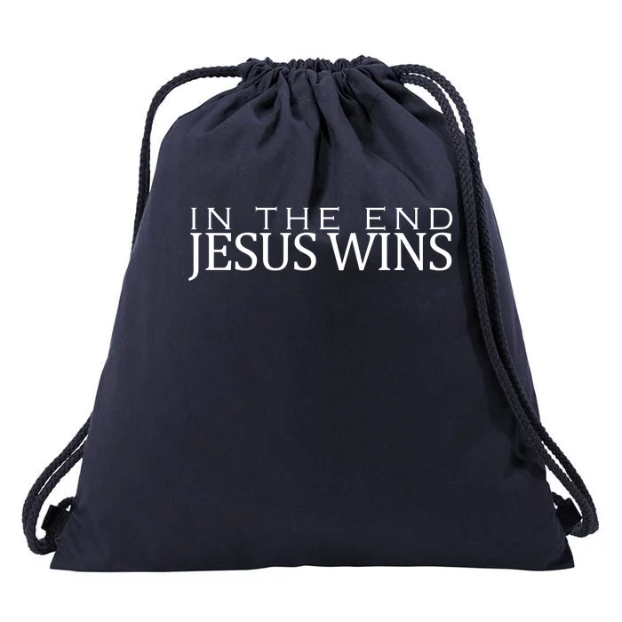 In The End Jesus Wins Christianity Drawstring Bag