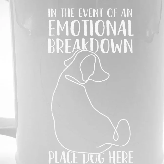 In The Event Of An Emotional Breakdown Place Dog Here Funny Front & Back Beer Stein