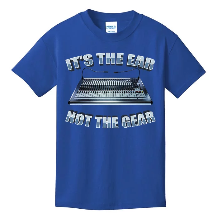 ItS The Ear Not The Gear Studio Sound Guy Audio Engineer Kids T-Shirt