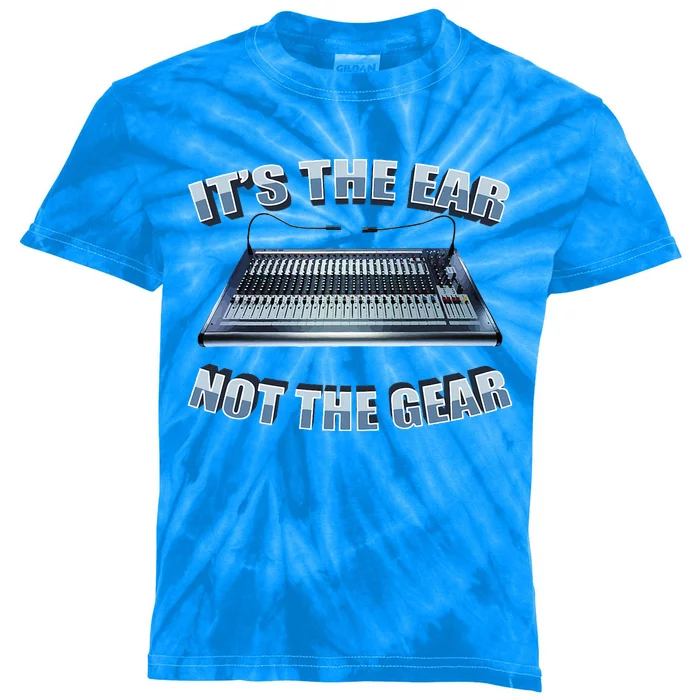 ItS The Ear Not The Gear Studio Sound Guy Audio Engineer Kids Tie-Dye T-Shirt