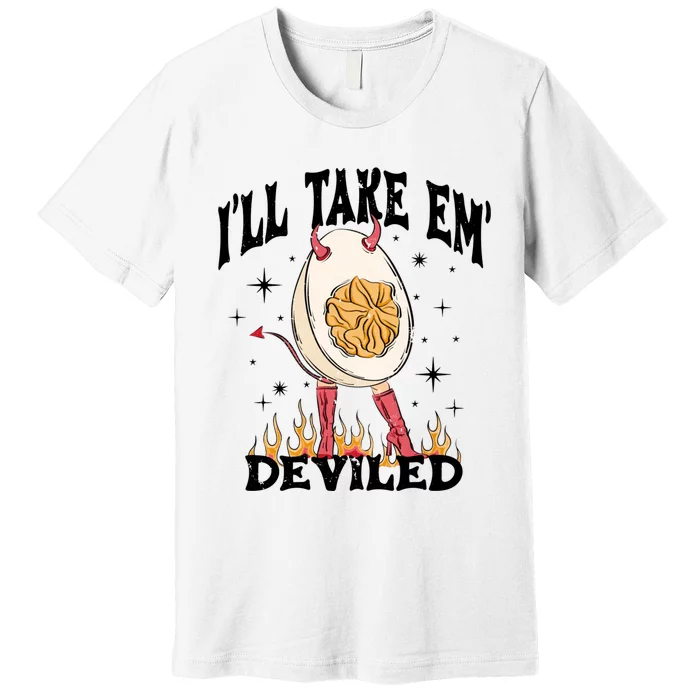 ILl Take Em Deviled Egg Funny Thanksgiving Premium T-Shirt