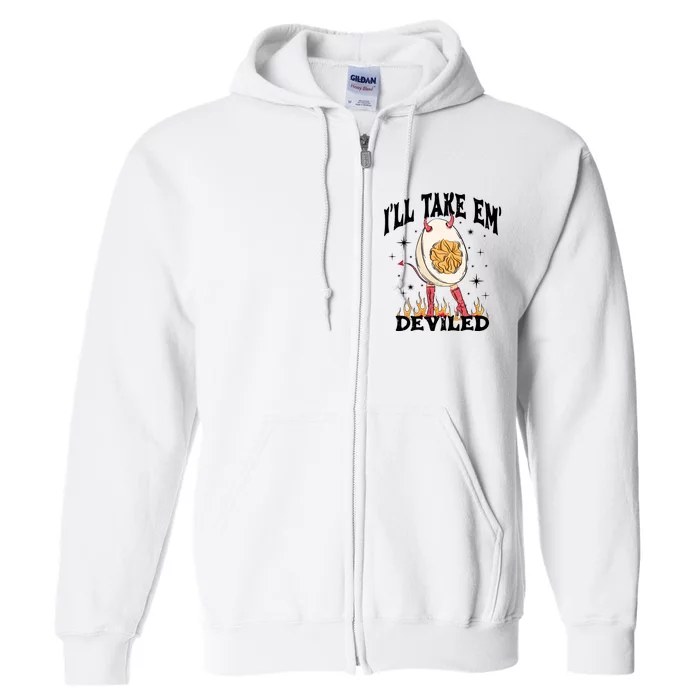 ILl Take Em Deviled Egg Funny Thanksgiving Full Zip Hoodie