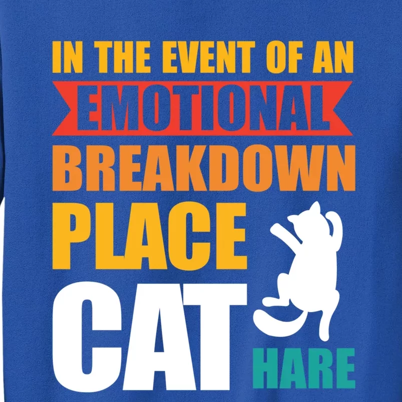 In The Event Of An Emotional Breakdown Place Cat Hare Gift Sweatshirt