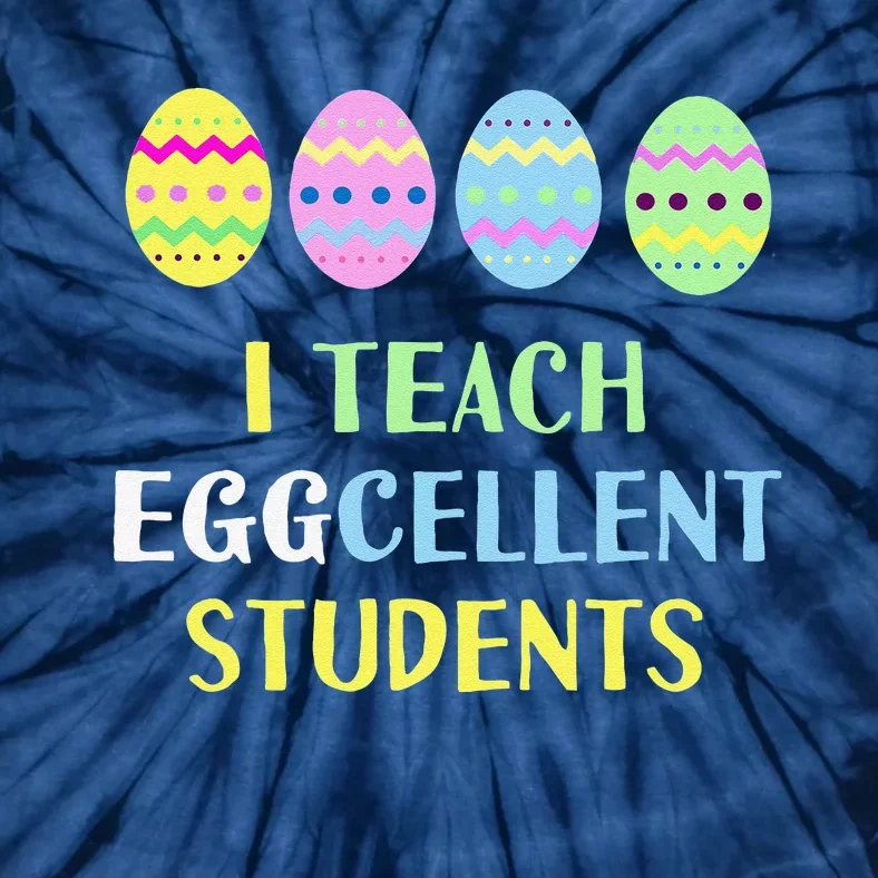 I Teach EggCellent Students Teacher Easter Tie-Dye T-Shirt