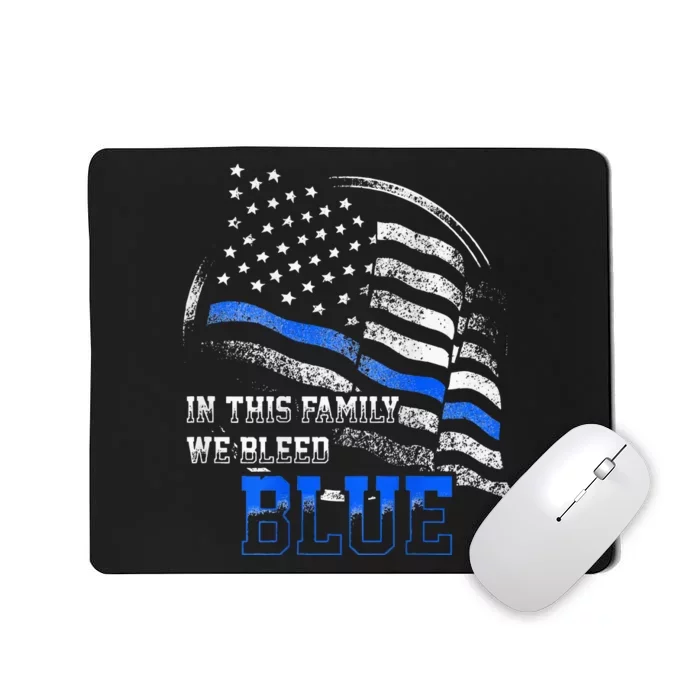 In This Family We Bleed Blue Police Blue Line Flag USA Mousepad