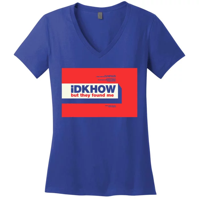 Idkhow – They Found Me Women's V-Neck T-Shirt