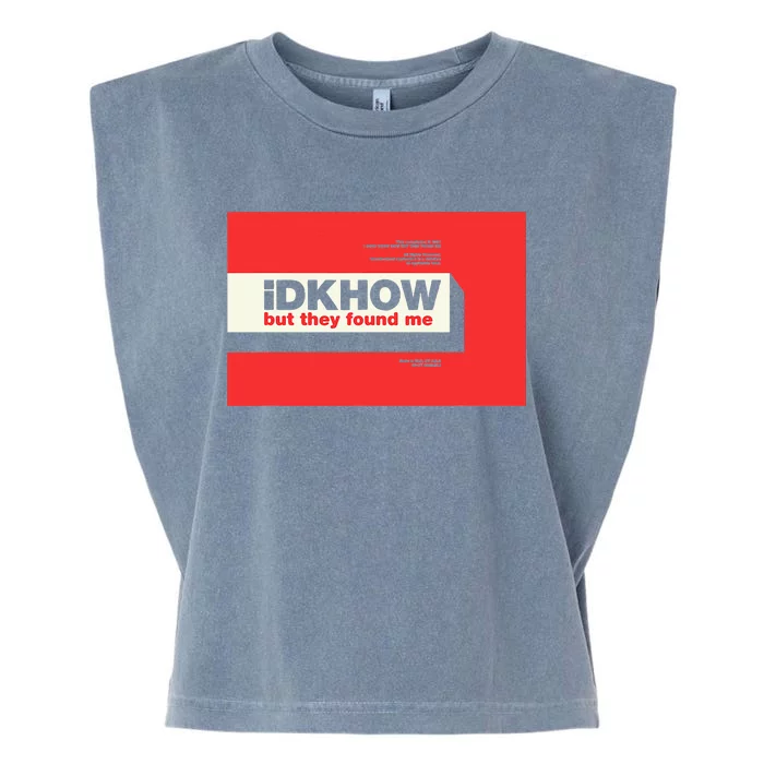 Idkhow – They Found Me Garment-Dyed Women's Muscle Tee