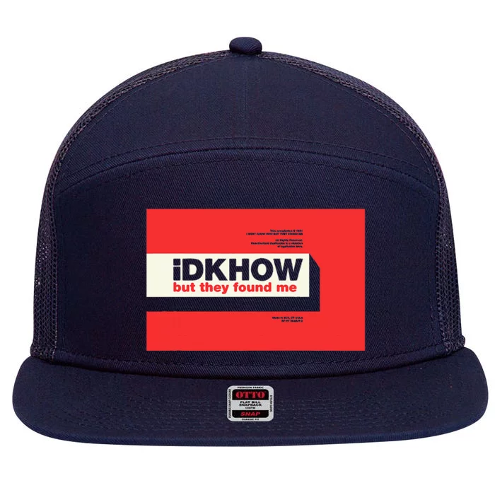 Idkhow – They Found Me 7 Panel Mesh Trucker Snapback Hat