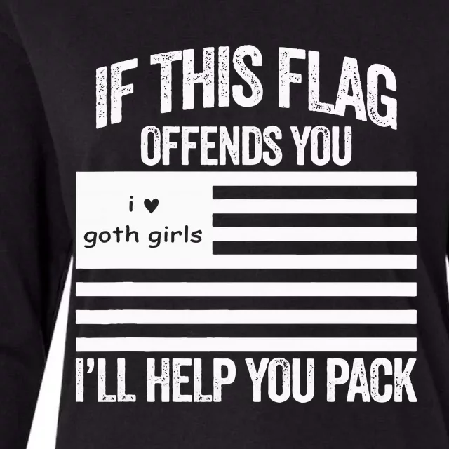 If This Flag Offends You ILl Help You Pack I Love Goth Girl Womens Cotton Relaxed Long Sleeve T-Shirt