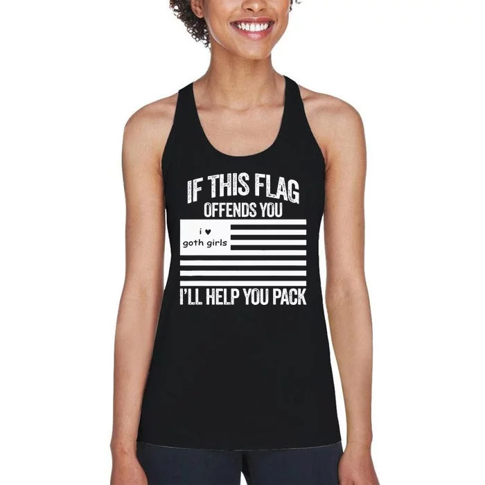 If This Flag Offends You ILl Help You Pack I Love Goth Girl Women's Racerback Tank