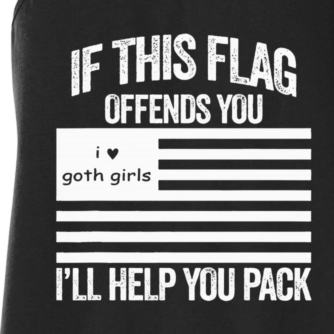 If This Flag Offends You ILl Help You Pack I Love Goth Girl Women's Racerback Tank