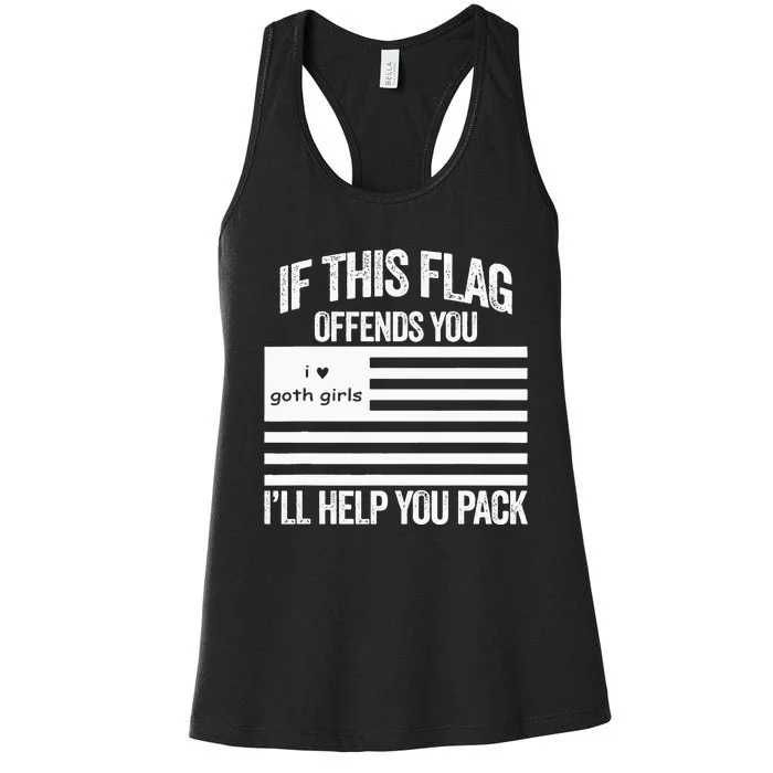 If This Flag Offends You ILl Help You Pack I Love Goth Girl Women's Racerback Tank