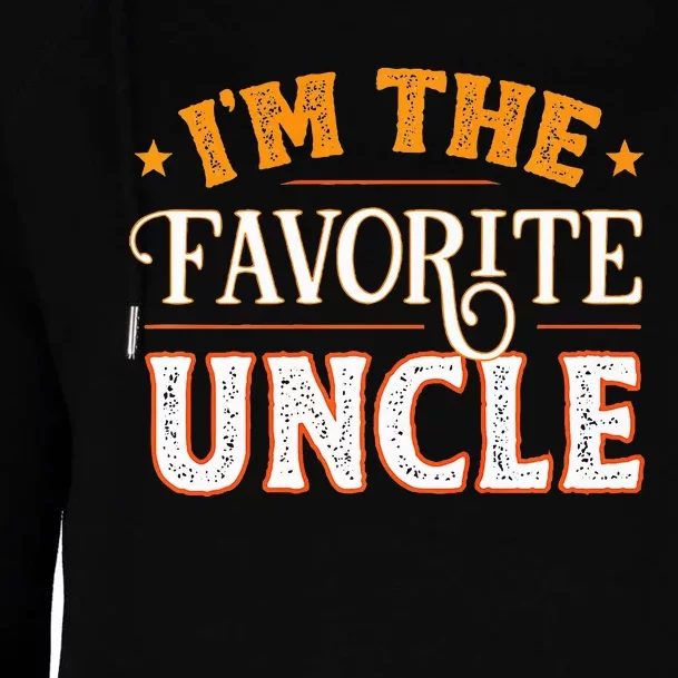 I'm The Favorite Uncle Womens Funnel Neck Pullover Hood