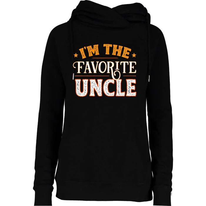 I'm The Favorite Uncle Womens Funnel Neck Pullover Hood