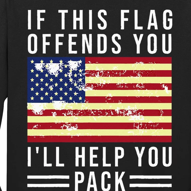 If This Flag Offends You I'll Help You Pack Long Sleeve Shirt