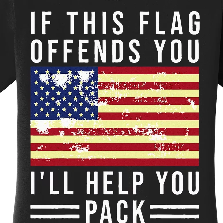 If This Flag Offends You I'll Help You Pack Women's T-Shirt