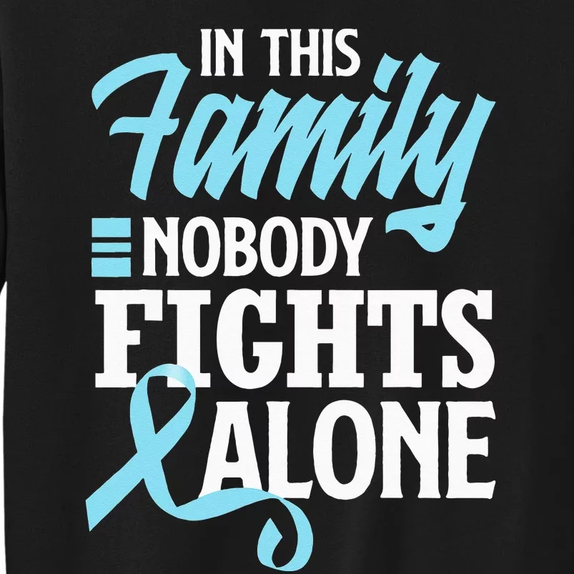 In This Family Nobody Fights Alone Prostate Cancer Awareness Tall Sweatshirt