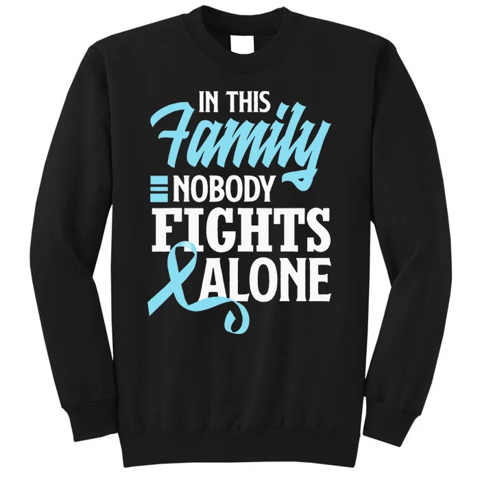 In This Family Nobody Fights Alone Prostate Cancer Awareness Tall Sweatshirt