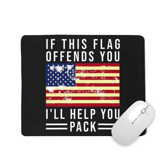 If This Flag Offends You Ill Help You Pack Mousepad