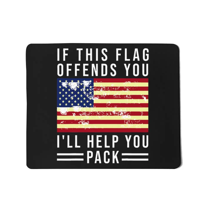 If This Flag Offends You Ill Help You Pack Mousepad