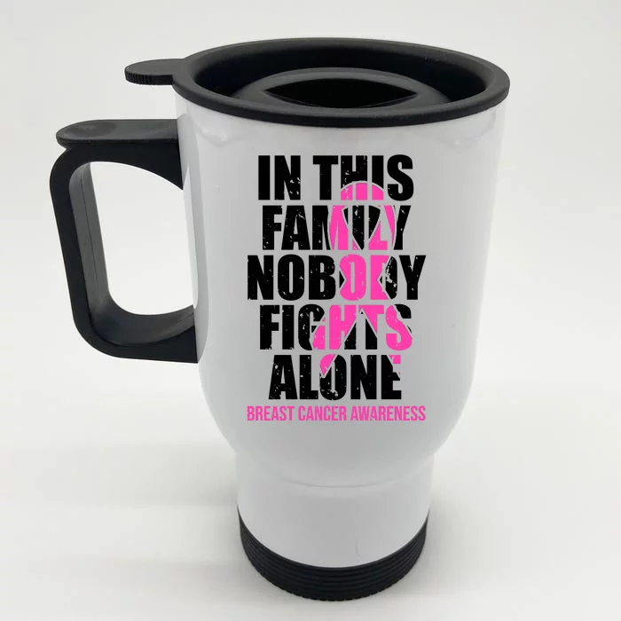 In This Family No One Fights Alone Breast Cancer Pink Ribbon Front & Back Stainless Steel Travel Mug