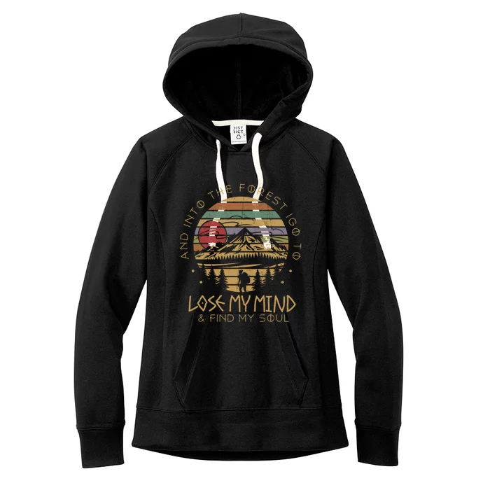 Into The Forest I Go Lose My Mind Find My Soul Camping Gift Women's Fleece Hoodie