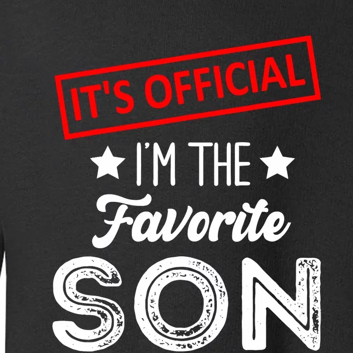 IM The Favorite Son Birthday Boy Toddler Sweatshirt