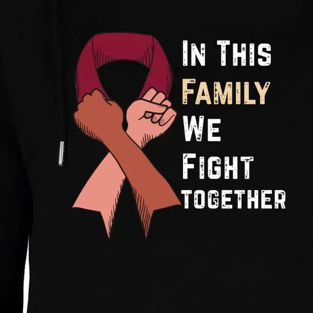 In This Family We Fight Together Cancer Awareness Womens Funnel Neck Pullover Hood