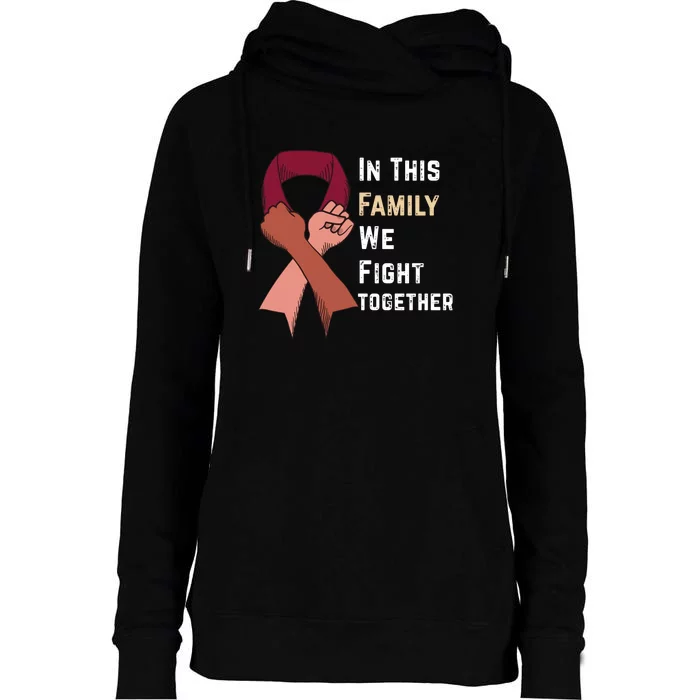 In This Family We Fight Together Cancer Awareness Womens Funnel Neck Pullover Hood