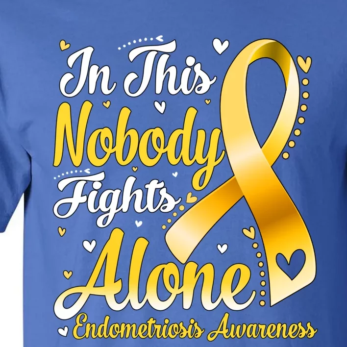 In This Family Nobody Fight Alone Endometriosis Awareness Great Gift Tall T-Shirt