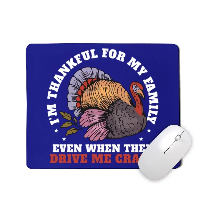 Im Thankful For My Family Funny Saying Thanksgiving Day Gift Mousepad