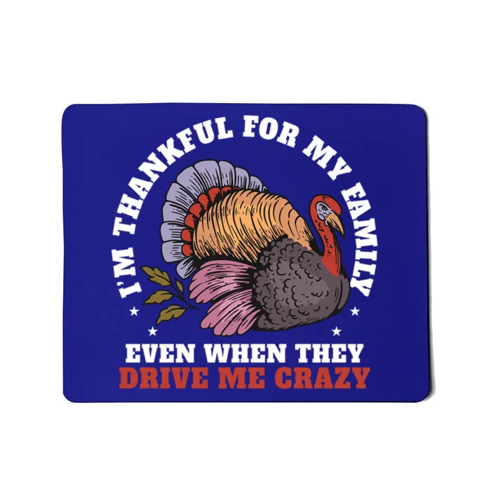 Im Thankful For My Family Funny Saying Thanksgiving Day Gift Mousepad