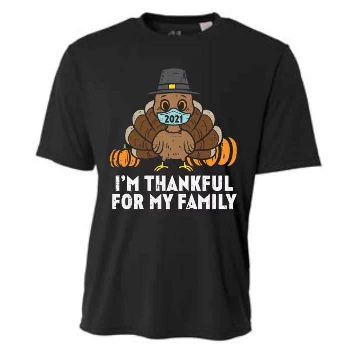 Im Thankful For My Family Turkey Face Mask Thanksgiving Gift Cooling Performance Crew T-Shirt