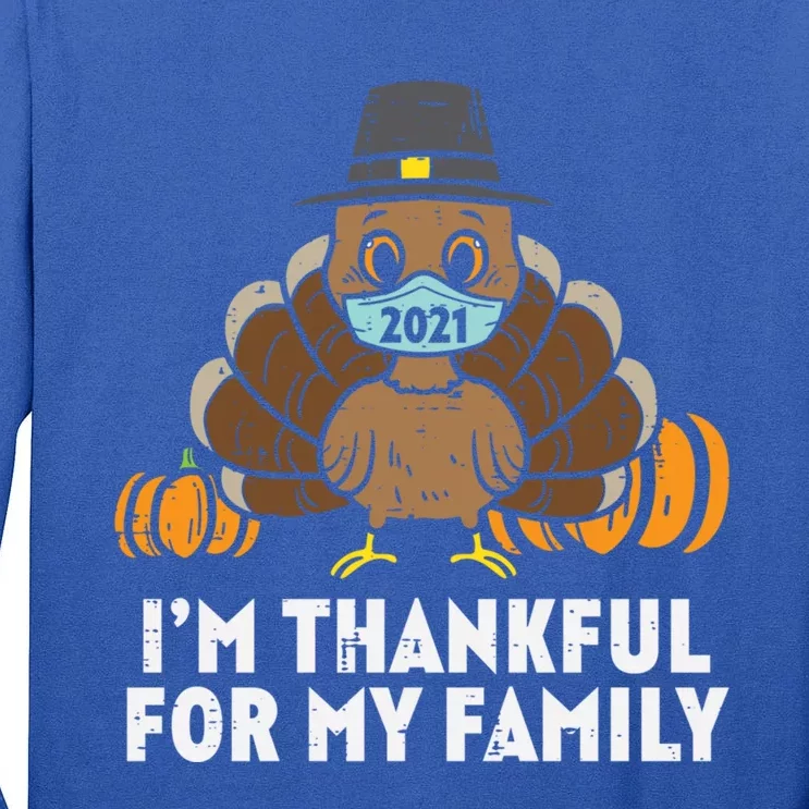 Im Thankful For My Family Turkey Face Mask Thanksgiving Gift Tall Long Sleeve T-Shirt