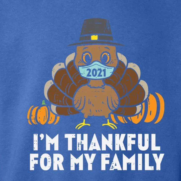 Im Thankful For My Family Turkey Face Mask Thanksgiving Gift Toddler Hoodie