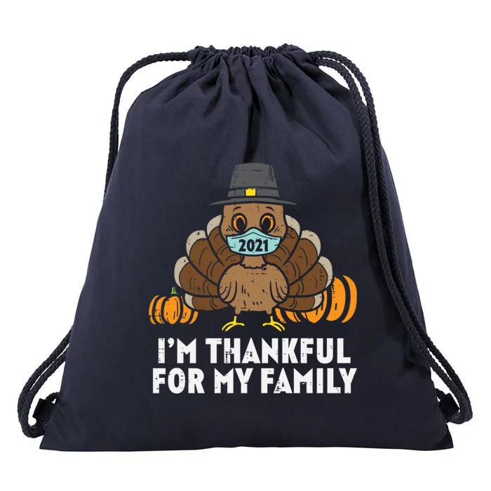 Im Thankful For My Family Turkey Face Mask Thanksgiving Gift Drawstring Bag