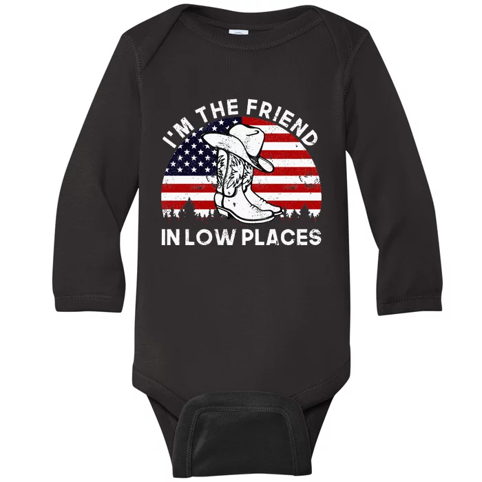 IM The Friend In Low Places Vintage Cowboy Hat Usa Flag Baby Long Sleeve Bodysuit