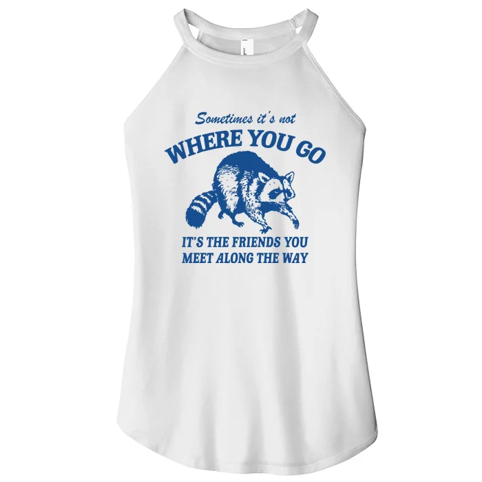 It_s The Friends You Meet Along The Way Raccoon Women’s Perfect Tri Rocker Tank