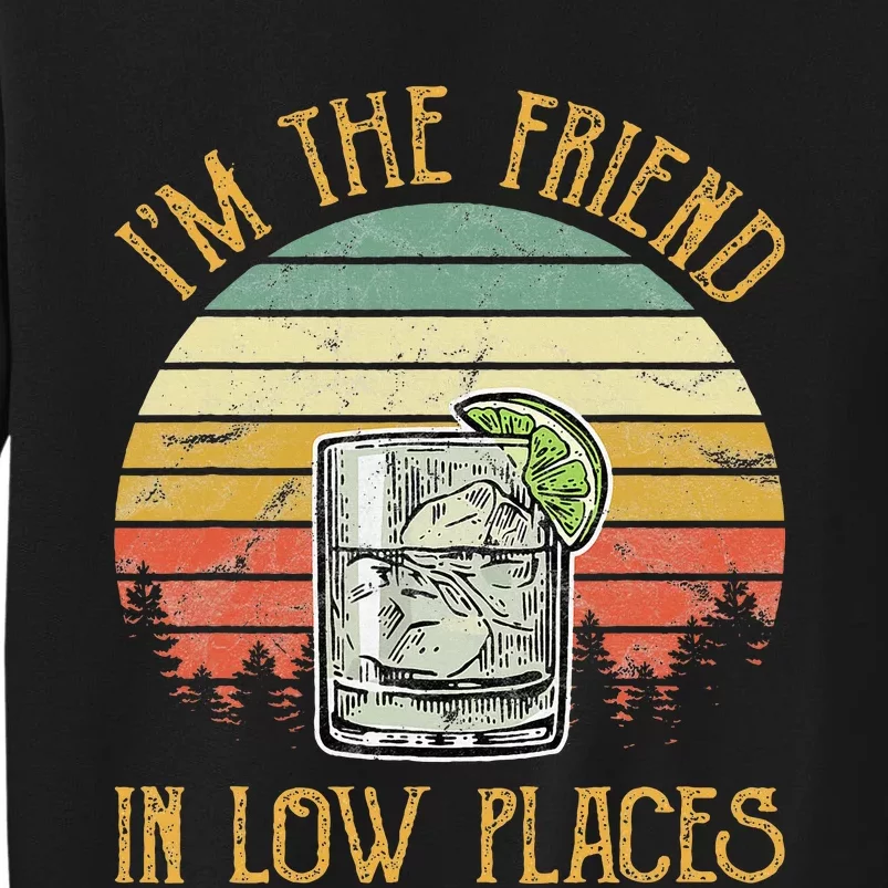 IM The Friend In Low Places Country Music Sweatshirt