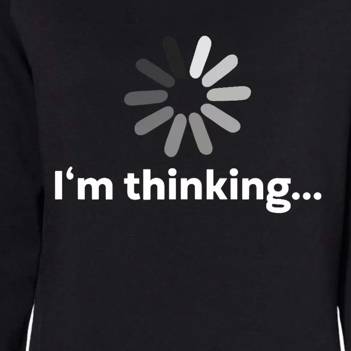 I'm Thinking... Funny Guys Gift Womens California Wash Sweatshirt