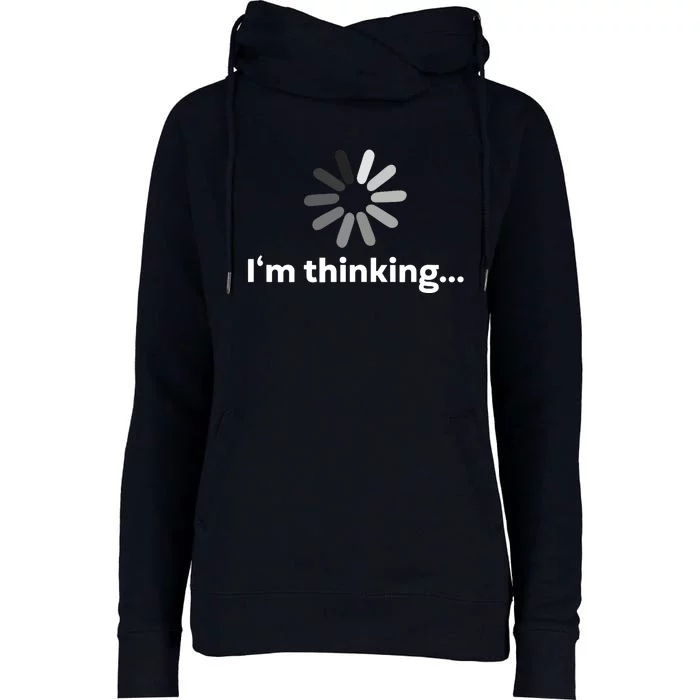 I'm Thinking... Funny Guys Gift Womens Funnel Neck Pullover Hood