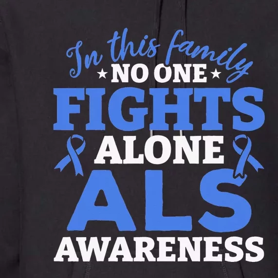 In This Family ALS Awareness ALS Patients ALS Warrior Premium Hoodie