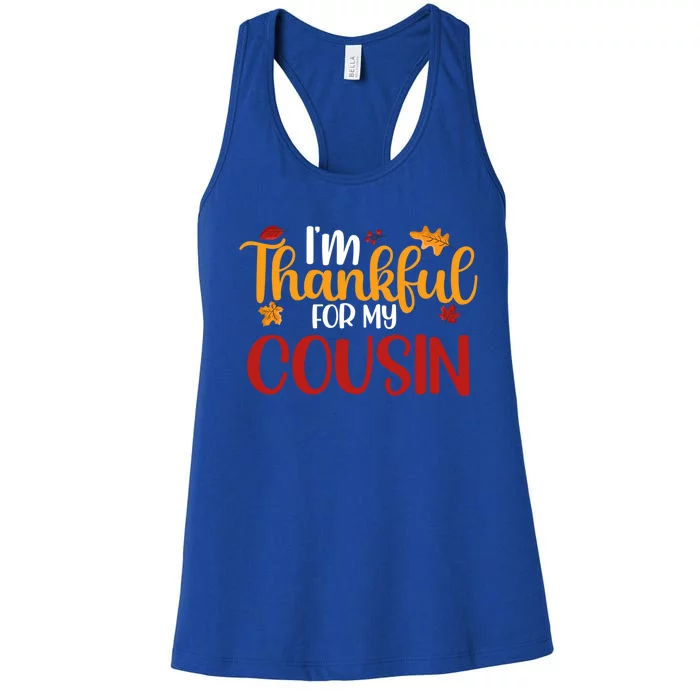 IM Thankful For My Cousin Cute Thanksgiving Family Matching Gift Women's Racerback Tank