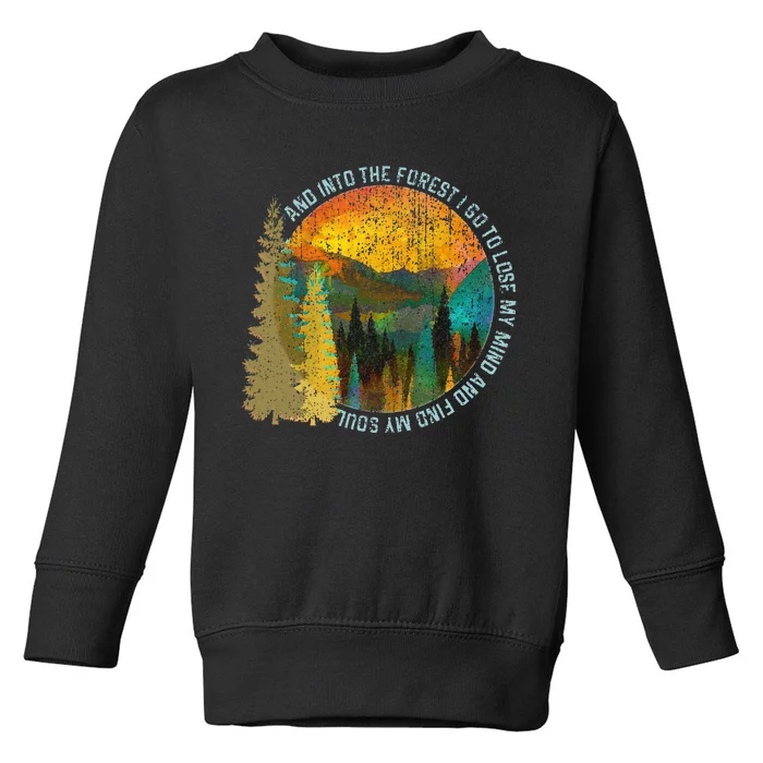 Into The Forest I Go Hiking Nature Lover Camping Gift Toddler Sweatshirt